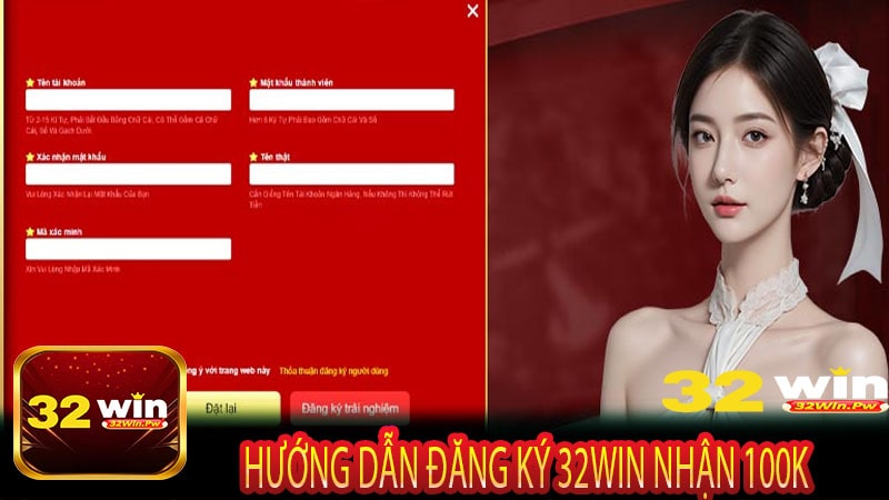 Hướng dẫn đăng ký 32win nhận 100k