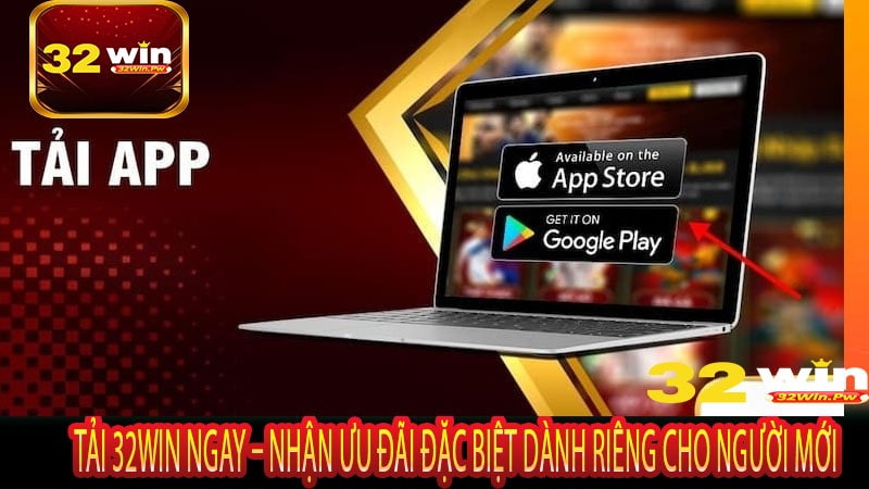 Tải 32WIN Ngay – Nhận Ưu Đãi Đặc Biệt Dành Riêng Cho Người Mới